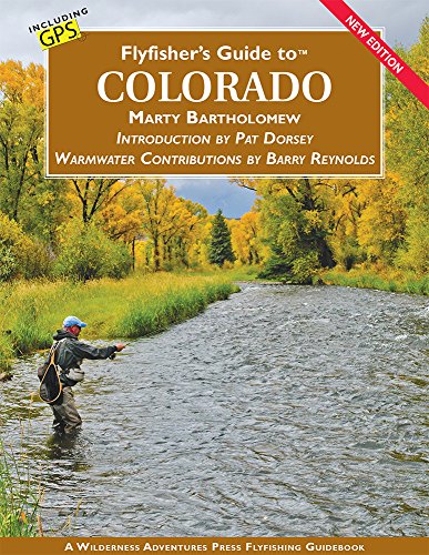 Fly Fisher's Guide To Colorado By Marty Bartholomew
