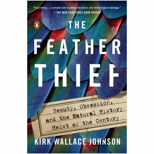 The Feather Thief By Kirk Wallace Johnson
