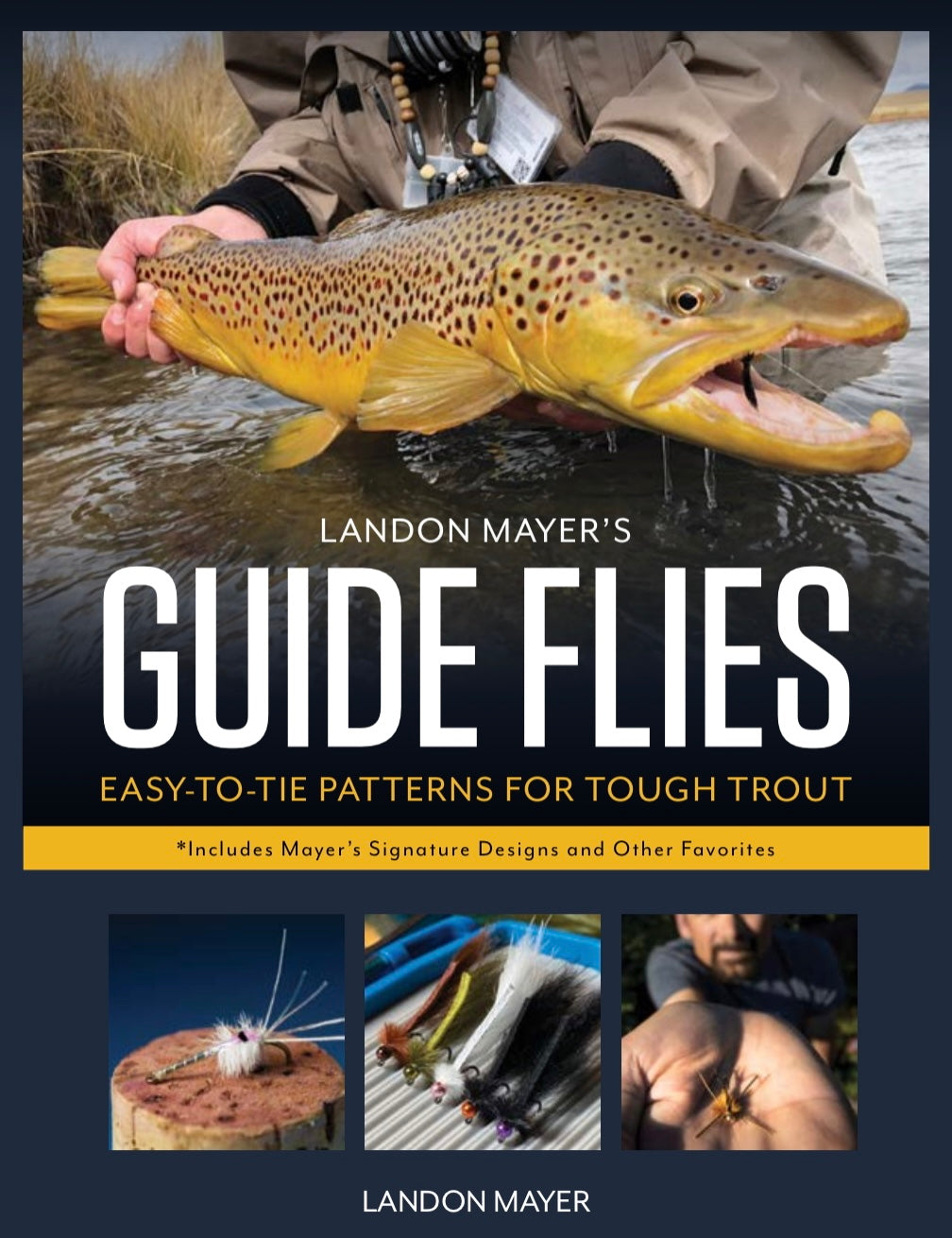 Guide Flies - Easy To Tie Patterns For Tough Trout By Landon Mayer