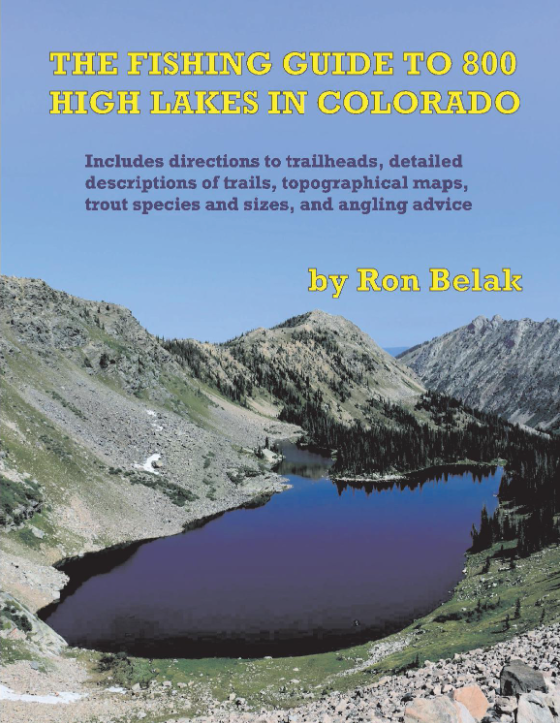 The Fly Fishing Guide To 800 High Lakes in Colorado by Ron Belak