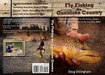 Fly Fishing the Gunnison Country by Doug Dillingham