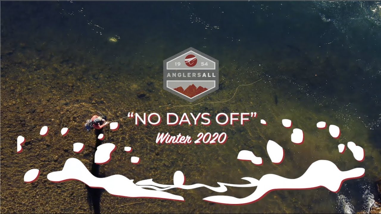 "No Days Off" Winter Fly Fishing with Anglers All
