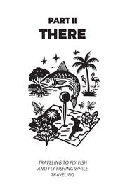 The Best Fly Fishing is Everywhere By Jesse Lance Robbins