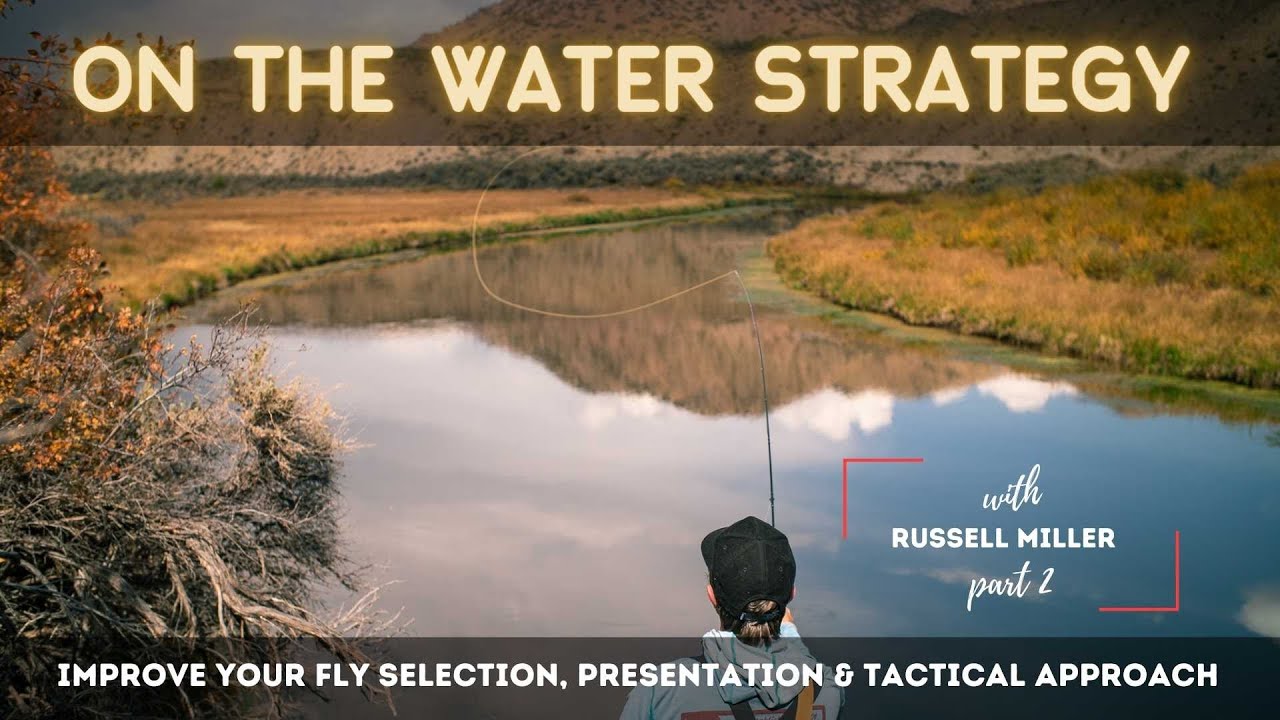 On the Water Strategy Part #2 With Russell Miller from Umpqua Feather Merchants