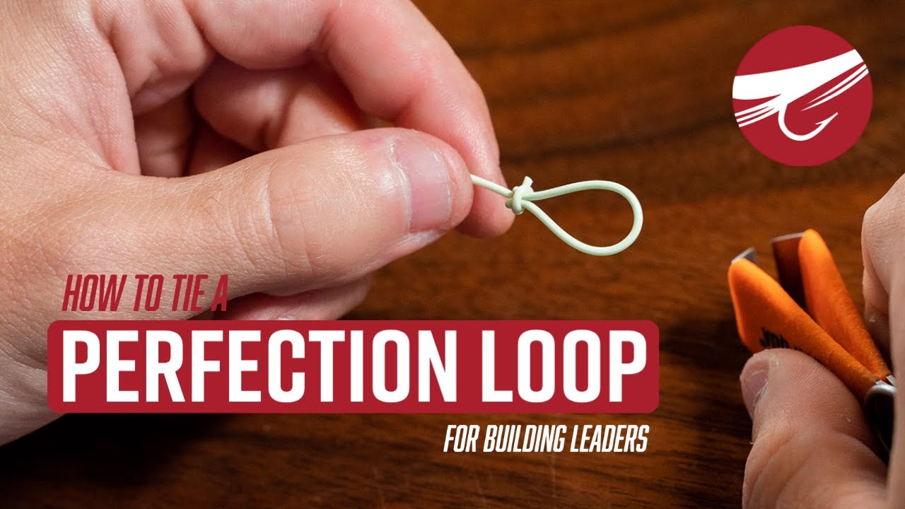 How To Tie The Perfection Loop